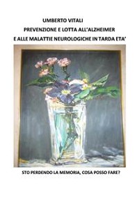 Cover Prevenzione e lotta all’Alzheimer e alle malattie neurologiche in tarda eta’