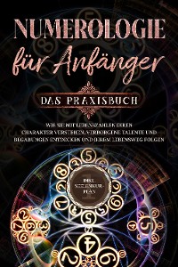 Cover Numerologie für Anfänger - Das Praxisbuch: Wie Sie mit Lebenszahlen Ihren Charakter verstehen, verborgene Talente und Begabungen entdecken und Ihrem Lebensweg folgen - inkl. Seelenkur-Plan