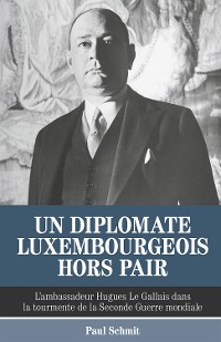 Cover Un diplomate luxembourgeois hors pair