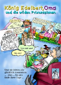 Cover König Edelbert, Oma und die wilden Prinzessinnen