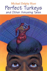Cover Perfect Turkeys and Other Amusing Tales