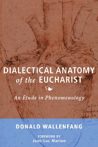 Cover Dialectical Anatomy of the Eucharist