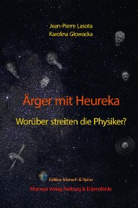 Cover Ärger mit Heureka. Worüber streiten die Physiker?