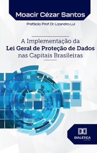 Cover A Implementação da Lei Geral de Proteção de Dados nas Capitais Brasileiras