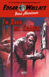 Cover Edgar Wallace - Neue Abenteuer 03: Im Bann des Erlösers