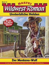 Cover Wildwest-Roman – Unsterbliche Helden 15