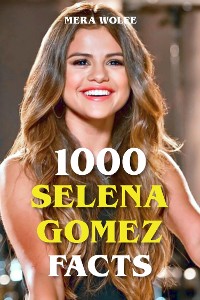 Cover 1000 Selena Gomez Facts