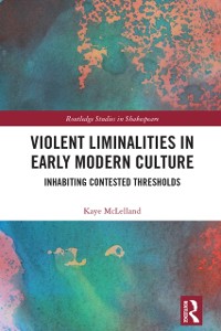 Cover Violent Liminalities in Early Modern Culture