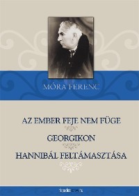 Cover Az ember feje nem füge, Georgikon, Hannibál feltámasztása