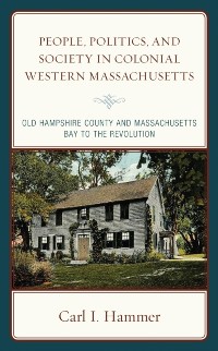 Cover People, Politics, and Society in Colonial Western Massachusetts