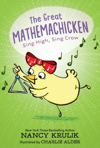 Cover Great Mathemachicken 3: Sing High, Sing Crow