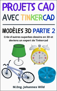 Cover Projets CAO avec Tinkercad | Modèles 3D Partie 2