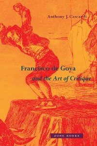 Cover Francisco de Goya and the Art of Critique