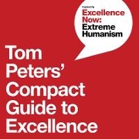 Cover Tom Peters' Compact Guide to Excellence