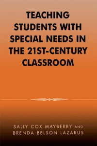 Cover Teaching Students with Special Needs in the 21st Century Classroom