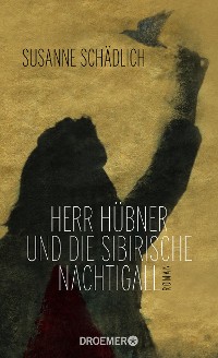Cover Herr Hübner und die sibirische Nachtigall