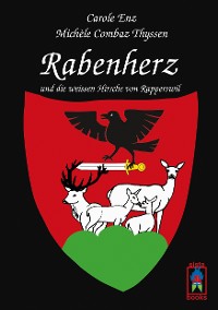Cover Rabenherz und die weissen Hirsche von Rapperswil