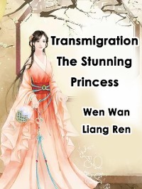 Cover Transmigration: The Stunning Princess