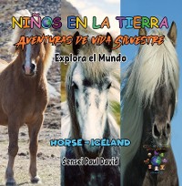 Cover Niños en la Tierra - Aventuras de vida Silvestre - Explora el Mundo Horse - Iceland