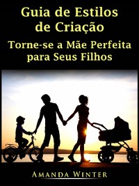 Cover Guia de estilos de criação: Torne-se a mãe perfeita para seus filhos