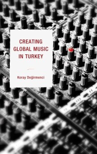 Cover Creating Global Music in Turkey