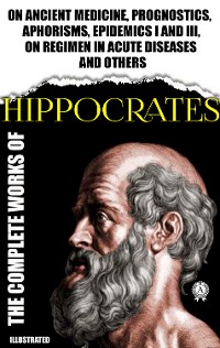 Cover Complete Works of Hippocrates. Illustrated