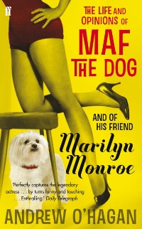Cover The Life and Opinions of Maf the Dog, and of his friend Marilyn Monroe