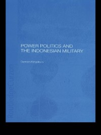 Cover Power Politics and the Indonesian Military