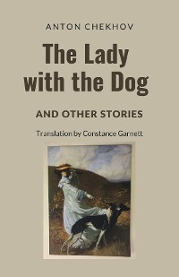 Cover The Lady with the Dog and Other Stories