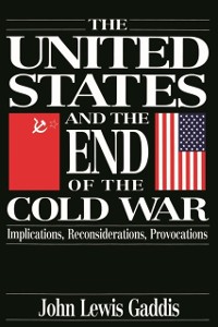 Cover United States and the End of the Cold War