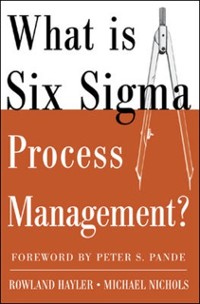 Cover What is Six Sigma Process Management?