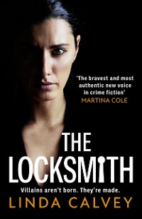 Cover The Locksmith : 'The bravest new voice in crime fiction' Martina Cole