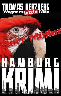 Cover Herr Müller: Wegners letzte Fälle