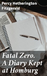 Cover Fatal Zero. A Diary Kept at Homburg