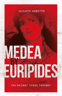 Cover Medea by Euripides: The Ancient Greek Tragedy