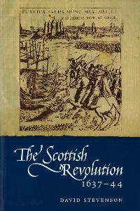 Cover The Scottish Revolution 1637-44