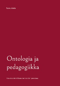Cover Ontologia ja pedagogiikka