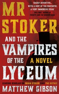 Cover Mr Stoker and the Vampires of the Lyceum