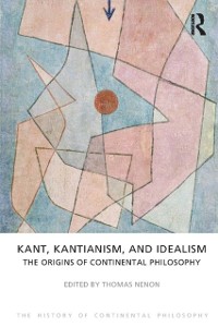 Cover Kant, Kantianism, and Idealism