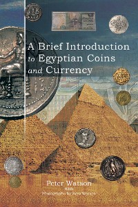 Cover A Brief Introduction to Egyptian Coins and Currency