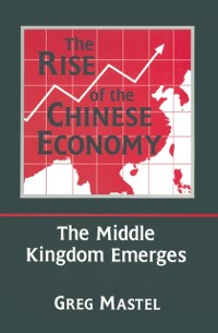 Cover The Rise of the Chinese Economy: The Middle Kingdom Emerges
