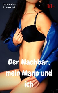 Cover Der Nachbar, mein Mann und ich