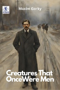 Cover CREATURES THAT ONCE WERE MEN, AND OTHER STORIES