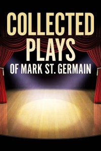 Cover Collected Plays of Mark St. Germain