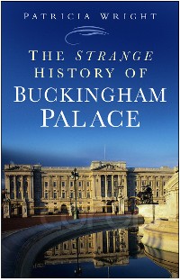 Cover The Strange History of Buckingham Palace