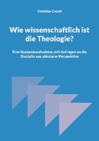 Cover Wie wissenschaftlich ist die Theologie?