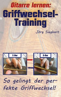 Cover Gitarre lernen: Griffwechsel-Training für Einsteiger
