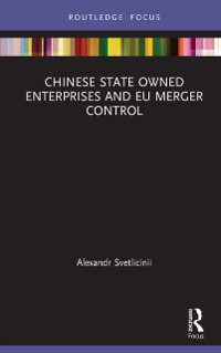 Cover Chinese State Owned Enterprises and EU Merger Control