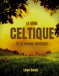 Cover Le génie celtique et le monde invisible