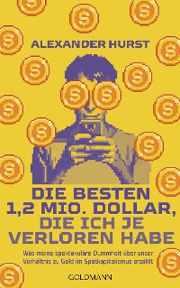 Cover Die besten 1,2 Mio. Dollar, die ich je verloren habe